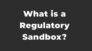 Allowing Innovation Through Regulatory Sandboxes