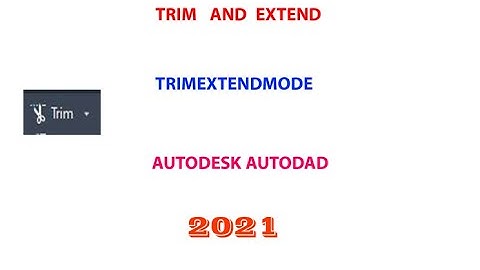 شرح تعديل علي اوامر TRIM AND EXTEND في الاوتوكاد Autodesk AUTOCAD 2021 بعد التحديث