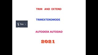 شرح تعديل علي اوامر TRIM AND EXTEND في الاوتوكاد Autodesk AUTOCAD 2021 بعد التحديث