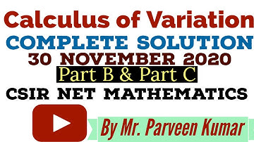 Calculus of Variation Complete Solutions CSIR NET 30 November 2020 ||Part B&C | By Mr. Parveen Kumar