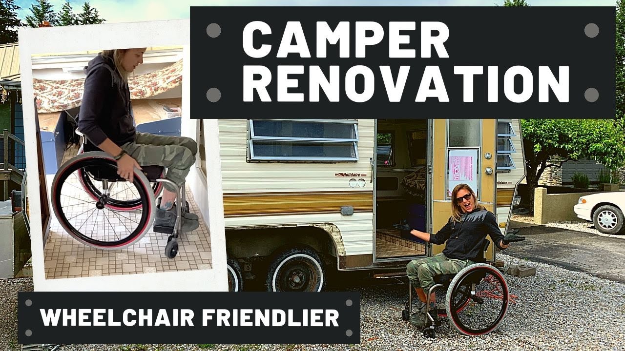 Wheelchair Friendlier Camper Trailer Renovation
