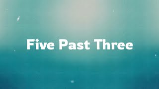The Chainsmokers, Oaks - Five Past Three (Lyrics)