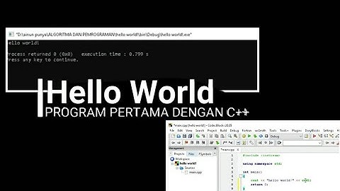 Tutorial membuat Program HELLO WORLD! menggunakan bahasa Pemrograman C++ dengan Code::Blocks