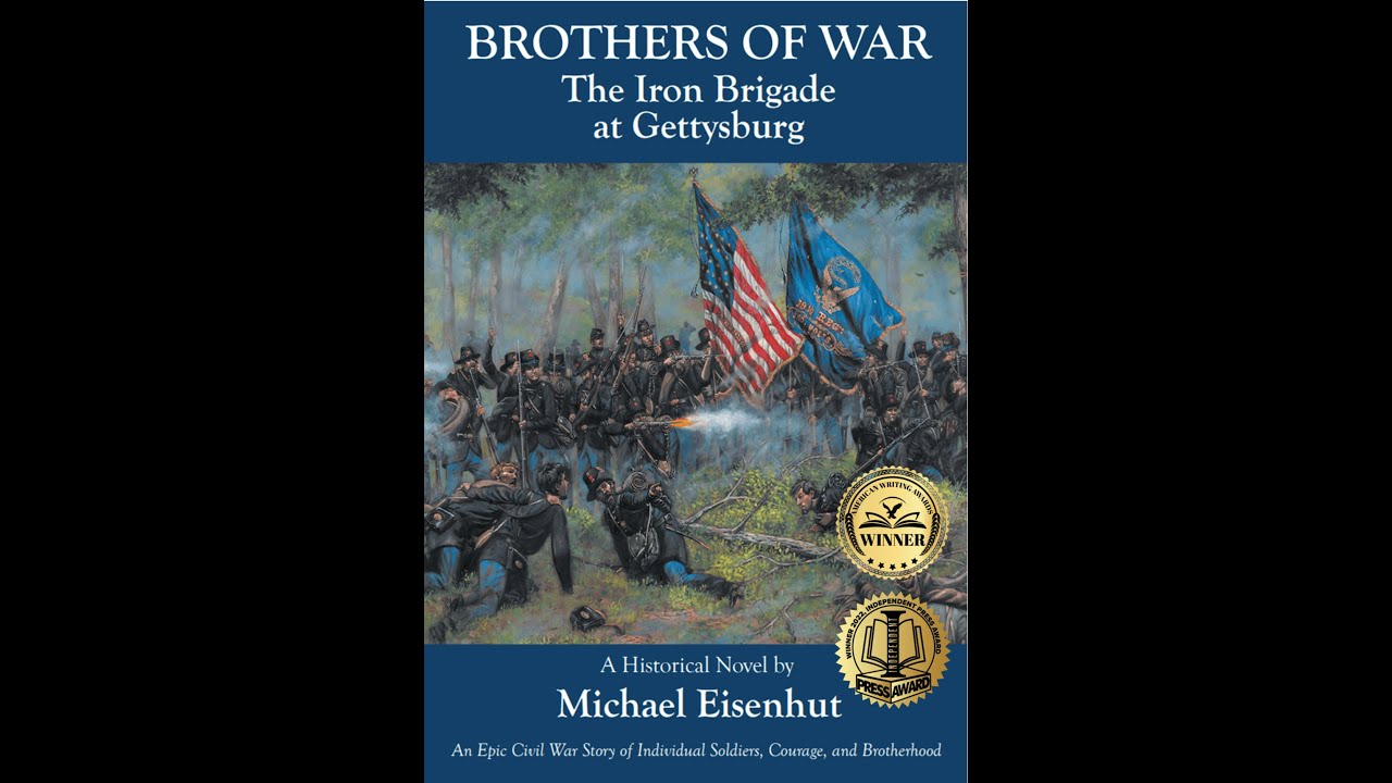 131 MICHAEL EISENHUT   THE IRON BRIGADE AT GETTYSBURG