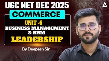 UGC NET Commerce Unit 6 Leadership | UGC NET Commerce Classes By Dr. Deepesh Sir
