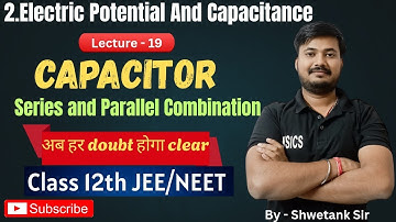 19.Series and parallel combination of capacitors | Class 12th Physics | #cbse #neet