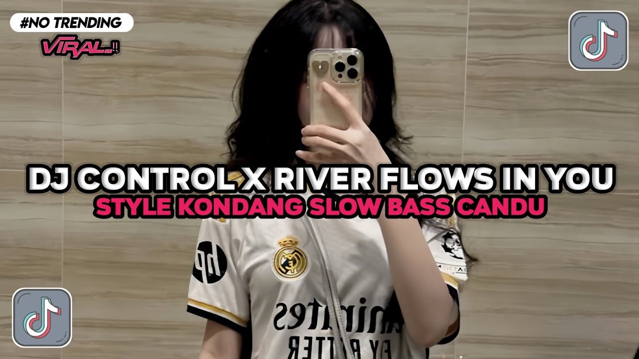 DJ CONTROL X RIVER FLOWS IN YOU STYLE KONDANG CANDU VIRAL TIKTOK TERBARU 2026