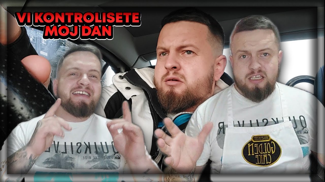 VI KONTROLISETE MOJ DAN