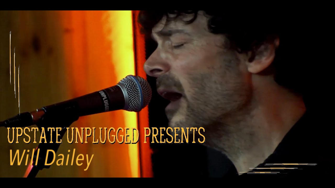 "My Old Ride"- Will Dailey- Live from Upstate Unplugged