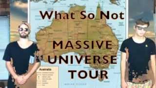 What So Not Massive Universe Tour