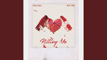 Killing Me (feat. Ayo Jay)