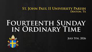 14th Sunday in Ordinary Time, July 5th, 2026