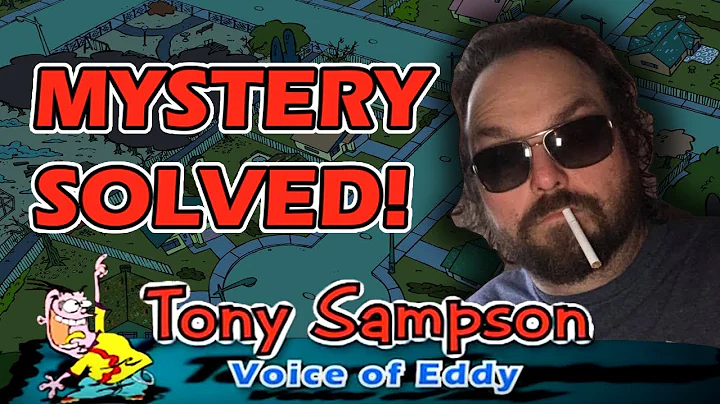 Tony Sampson Mystery Solved! The voice actor of Ed...