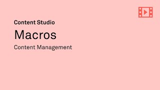 Macros [Content Management in Content Studio]