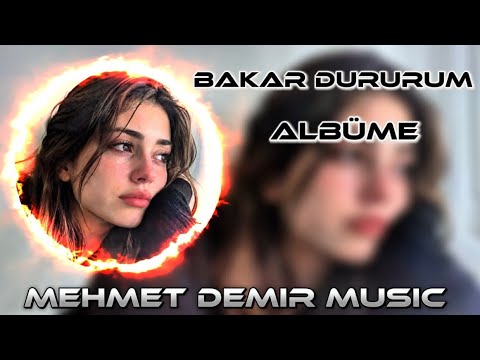 Bakar Dururum Albüme 