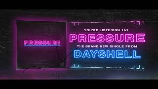 Video thumbnail of "DAYSHELL- PRESSURE (Audio Stream)"