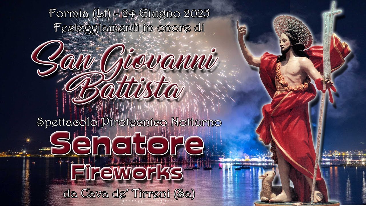 FORMIA (Lt) - San GIOVANNI BATTISTA 2025 - SENATORE FIREWORKS (Night Show)
