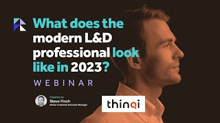 Webinar: What does the modern L&D professional look like in 2023