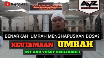 VIDEO SINGKAT : KEUTAMAAN UMRAH, BENARKAH MENJADI PENGHAPUS DOSA?| USTADZ ABU YUSUF DZULFADHLI, Lc