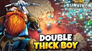 Double Thick Boy Goes Hard | Deep Rock Galactic: Survivor