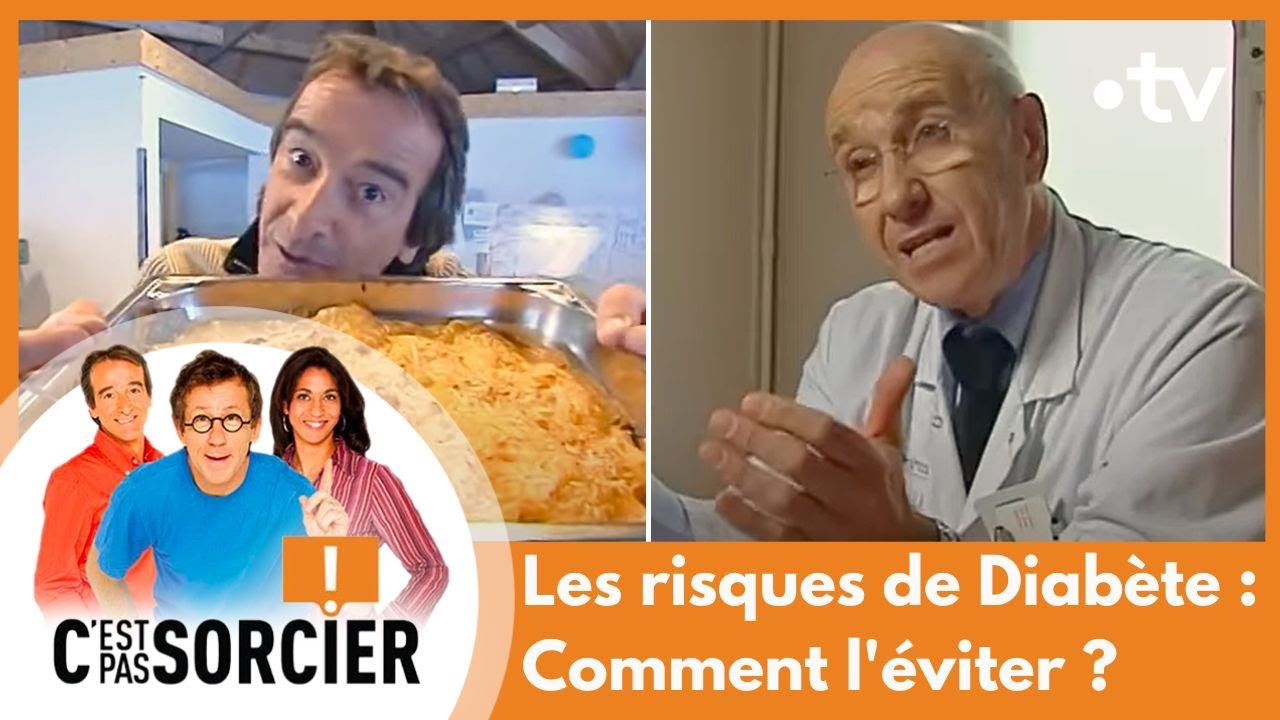 Les risques de Diabète : Comment l'éviter ? - C'est pas sorcier [Intégrale]