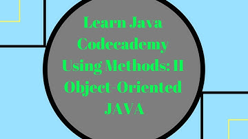 Codecademy Learn Java, Using Methods part 2, Object Oriented Java