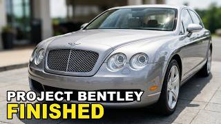 Finally Complete - Paint And Body Work Are Done On This 2006 Bentley Flying Spur Project