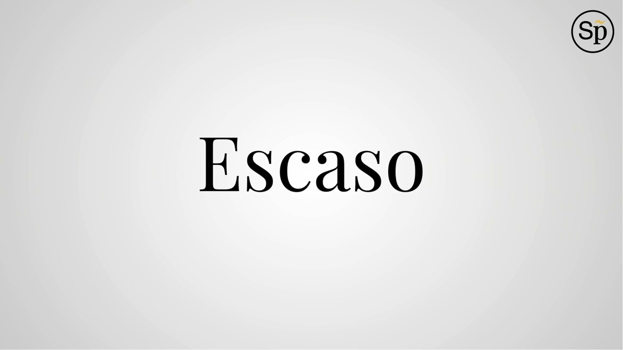 How to pronounce "Escaso" (scarce, limited)