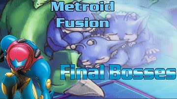 Metroid Fusion-Final Bosses HQ