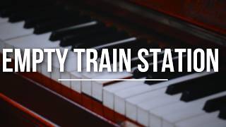 Empty Train Station I Piano - (Royalty-Free Music)