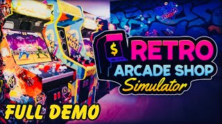 LET'S CHECKOUT THIS RETRO ARCADE GAME! - RETRO ARCADE SHOP SIMULATOR DEMO | FULL DEMO