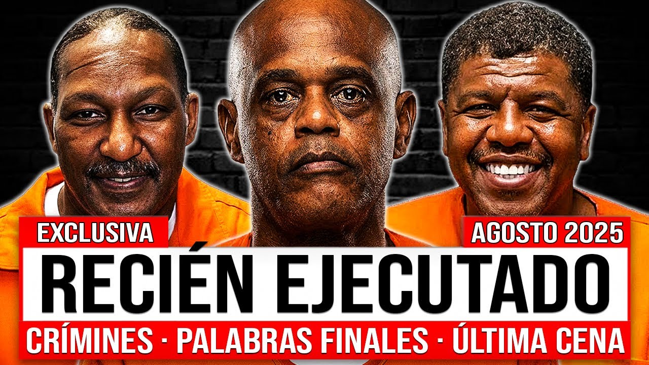 Ejecutados en Agosto 2025: Últimas comidas, palabras finales y crímenes EE UU