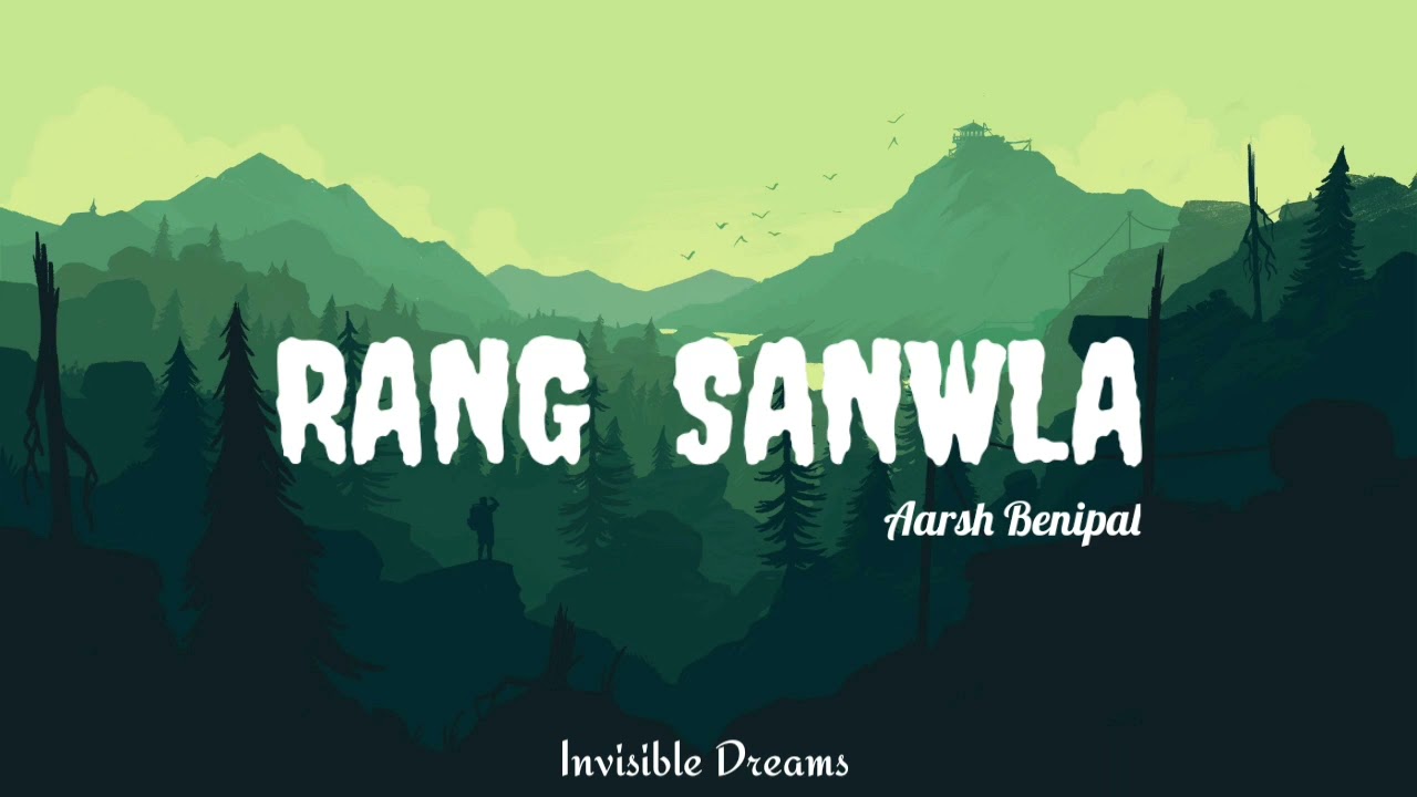 Rang Sanwla  Slowed and Reverb  Aarsh Benipal  Invisible Dreams