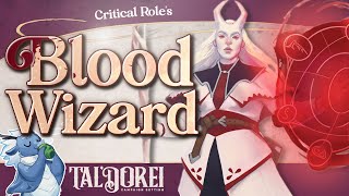 Critical Role's NEW Blood Wizard! Tal'dorei Reborn (D&D 5e)