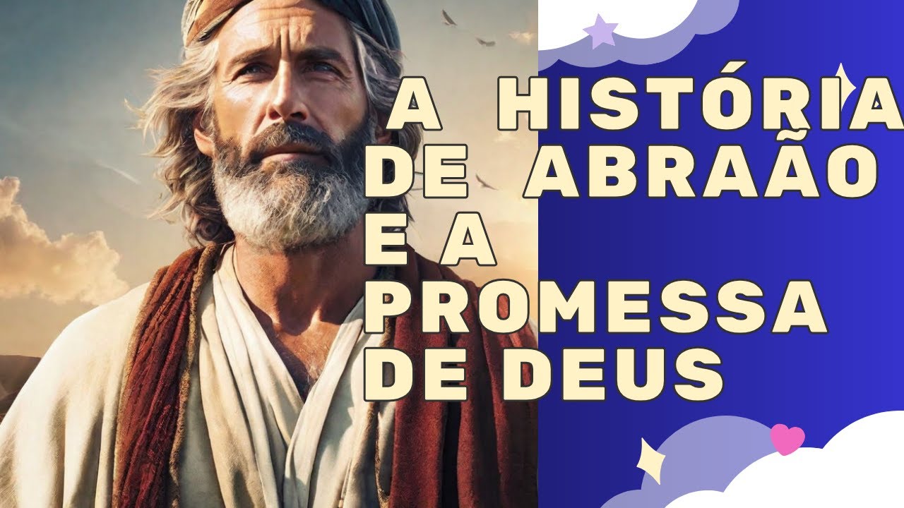 A História de Abraão e a Promessa de Deus - YouTube