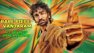 RARE PIECE VANJARAM ft.Pradeep ranganathan @PradeepRanganathanchannel 💥😍 @thinkmusicofficial 