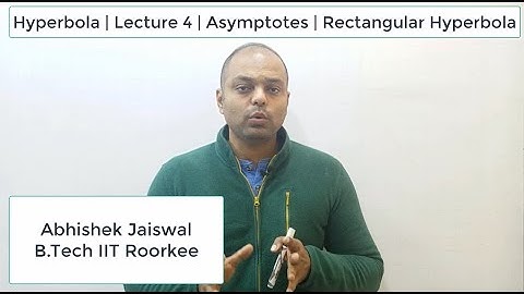 Hyperbola | Lecture 4 | Asymptotes of Hyperbola | Equilateral or Rectangular Hyperbola