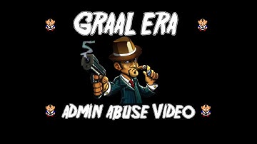 Graal era Admin abusing me And threating to jail