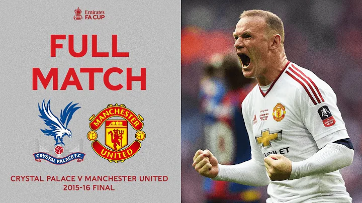 FULL MATCH | Late Drama At Wembley Stadium | Crystal Palace v Manchester Utd | Emirates FA Cup 2016