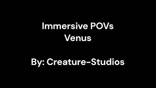 Immersive POVs - Venus