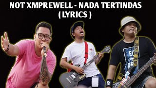 Video thumbnail of "Not Xmprewell - Nada Tertindas"