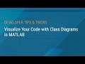 Visualize Your Code with Class Diagrams in MATLAB