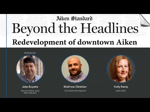 Beyond the Headlines: Redevelopment of downtown Aiken