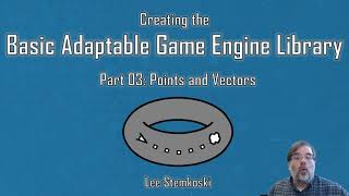 The Basic Adaptable Game Engine Library - Part 03 - Points and Vectors