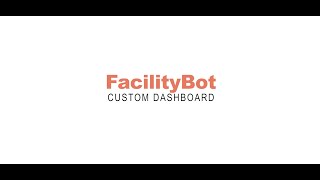 How to create customize your dashboard in FacilityBot