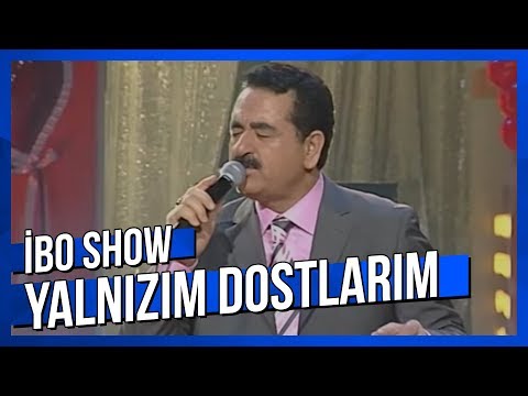 Yalnızım Dostlarım - İbrahim Tatlıses - Canlı Performans