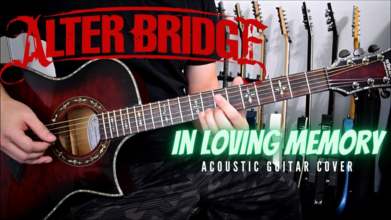 Alter Bridge - In Loving Memory (Acoustic Guitar Cover) - YouTube