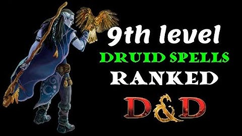 Druid spell analysis: 9th level druid spells