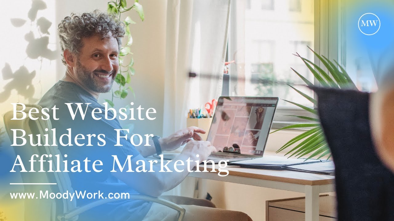 Best Website Builders For Affiliate Marketing