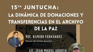 15° Juntucha del ALP - La dinámica de donaciones y transferencias en el Archivo de La Paz